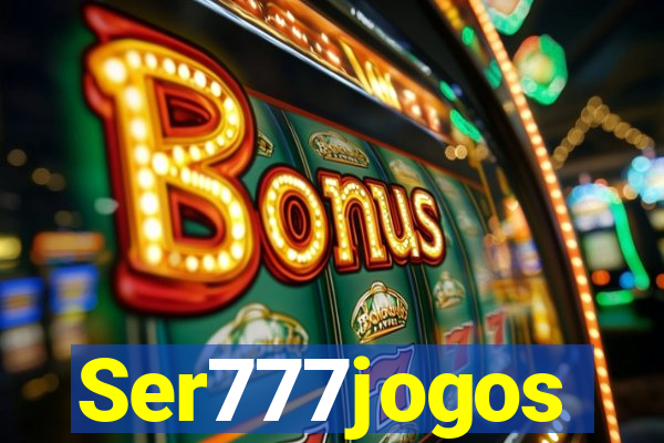 Ser777jogos