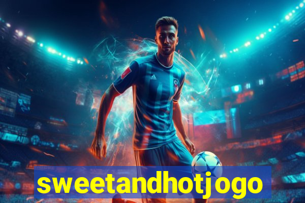 sweetandhotjogo