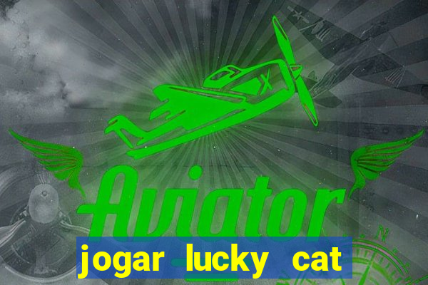 jogar lucky cat modo demo