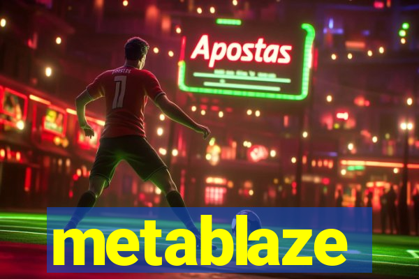 metablaze