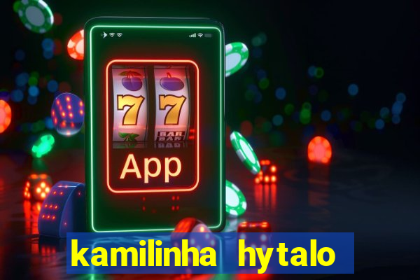 kamilinha hytalo santos idade
