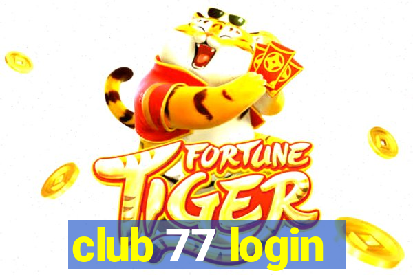 club 77 login
