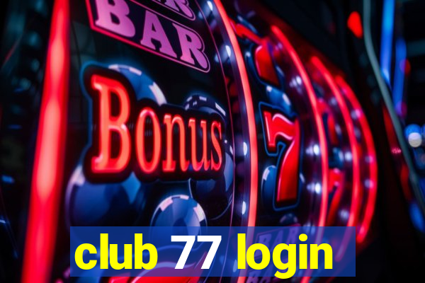 club 77 login