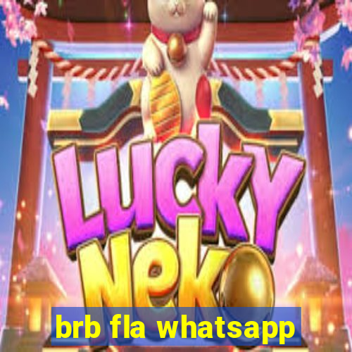 brb fla whatsapp