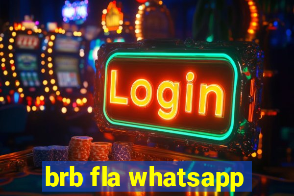 brb fla whatsapp