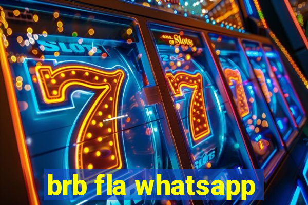 brb fla whatsapp