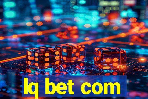 lq bet com