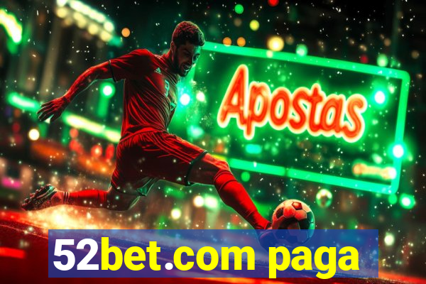 52bet.com paga
