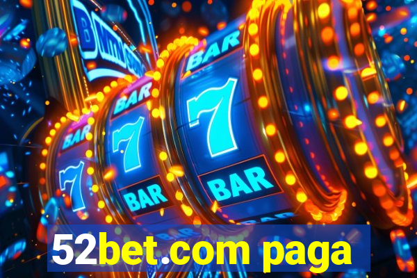 52bet.com paga