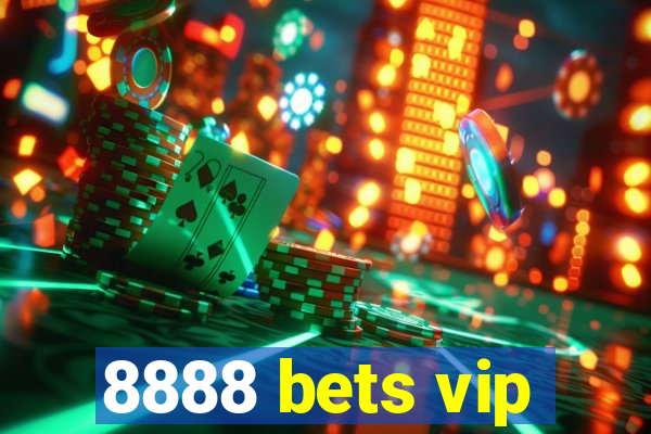 8888 bets vip