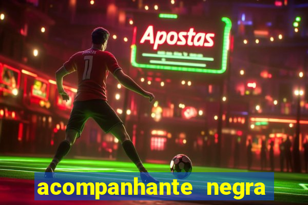 acompanhante negra sao paulo