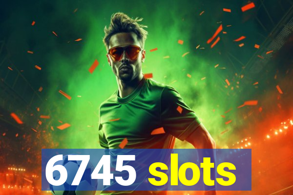 6745 slots