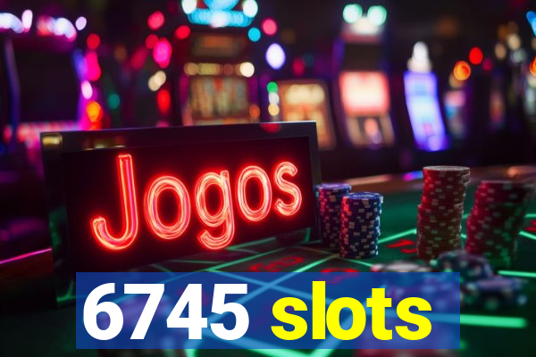 6745 slots