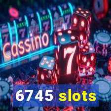 6745 slots
