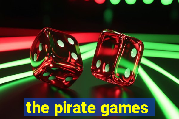 the pirate games