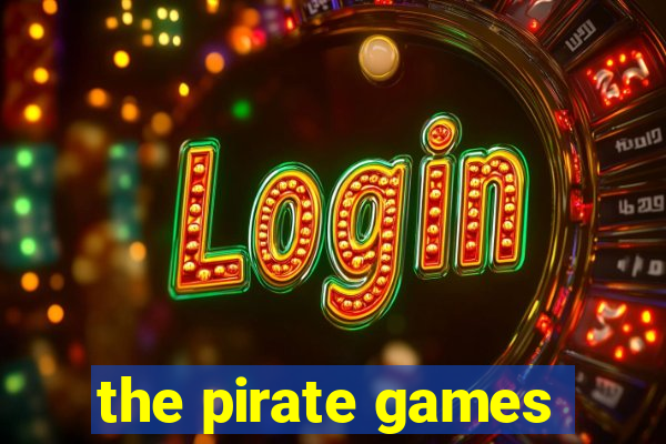 the pirate games