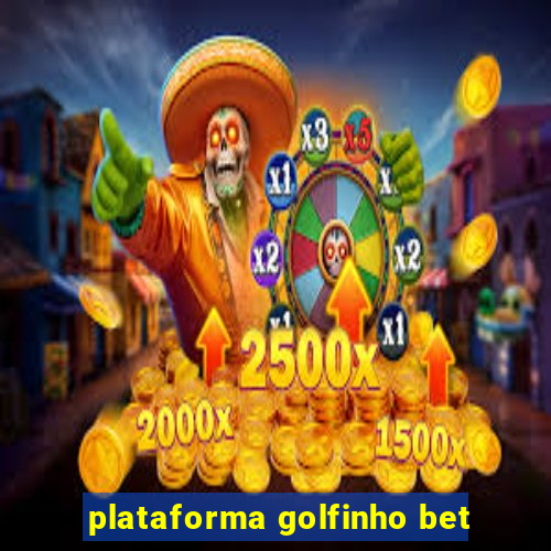plataforma golfinho bet