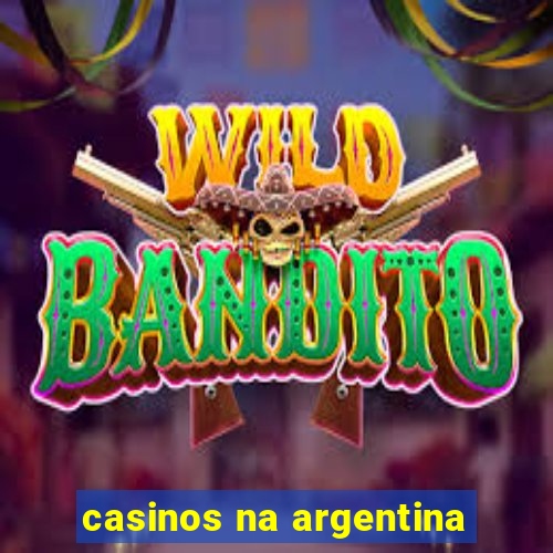 casinos na argentina
