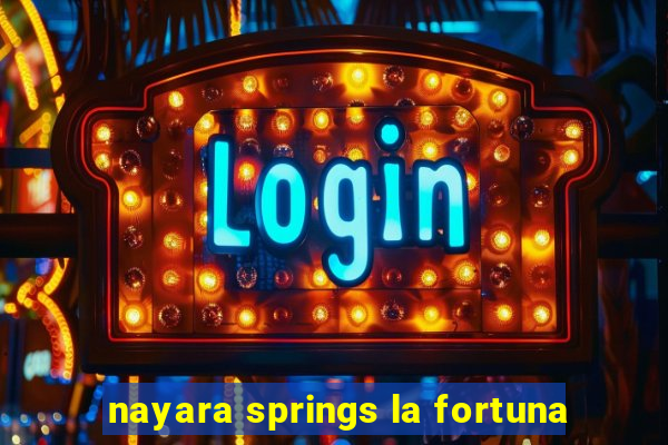 nayara springs la fortuna