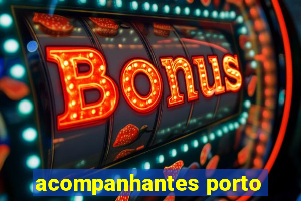 acompanhantes porto