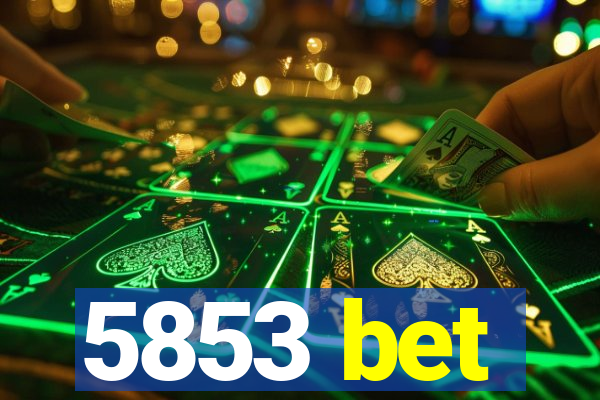 5853 bet