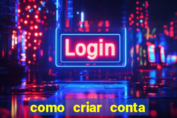 como criar conta nova em plataforma de jogos