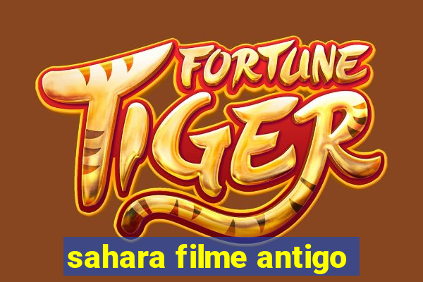 sahara filme antigo