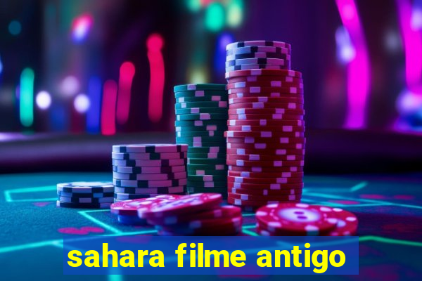 sahara filme antigo