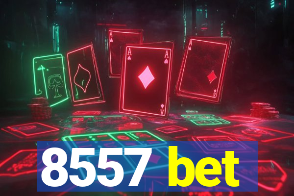 8557 bet