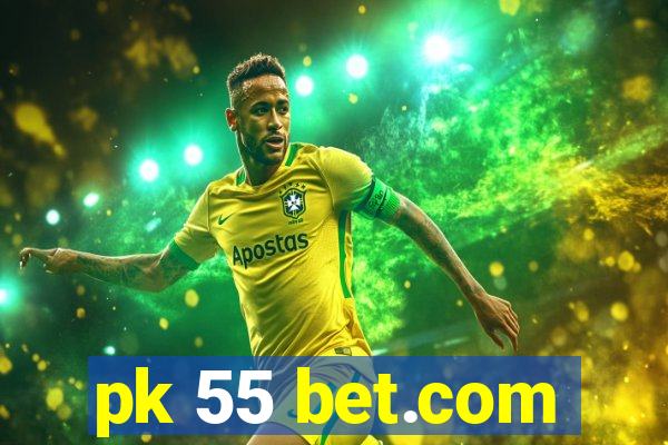 pk 55 bet.com
