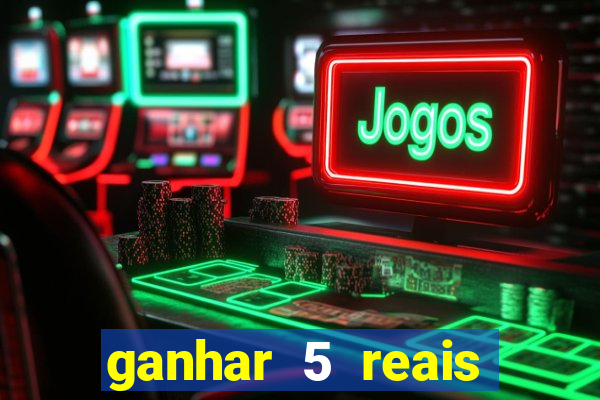 ganhar 5 reais agora pix