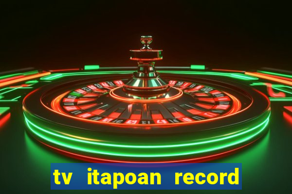 tv itapoan record bahia ao vivo