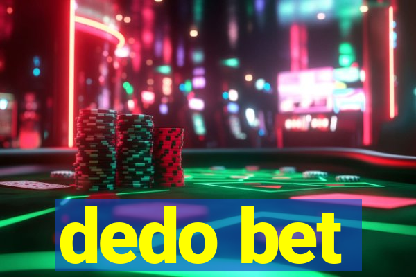 dedo bet