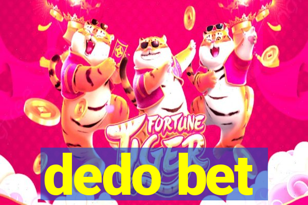 dedo bet