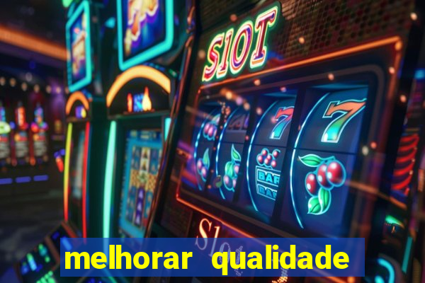 melhorar qualidade da foto ia online