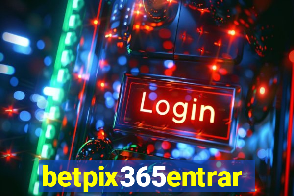 betpix365entrar