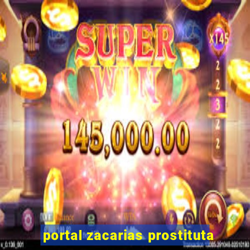 portal zacarias prostituta