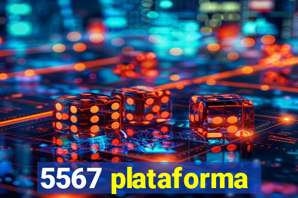 5567 plataforma