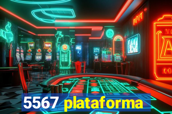 5567 plataforma