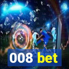 008 bet