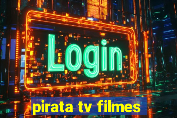 pirata tv filmes