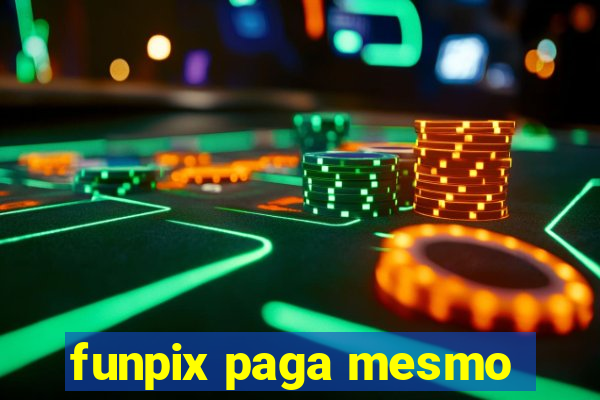 funpix paga mesmo