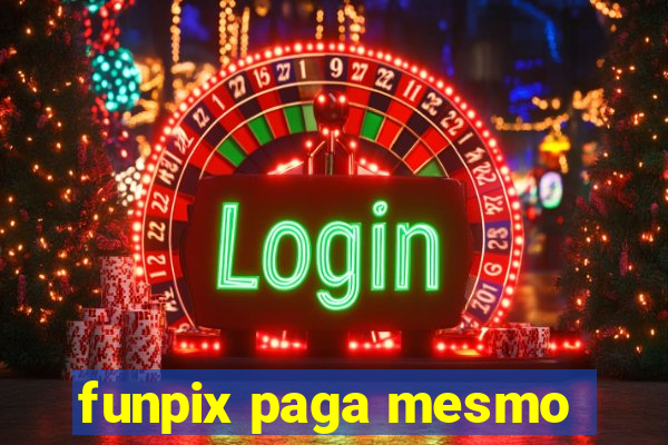 funpix paga mesmo