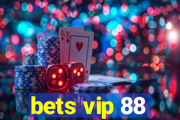 bets vip 88