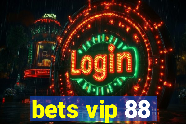 bets vip 88