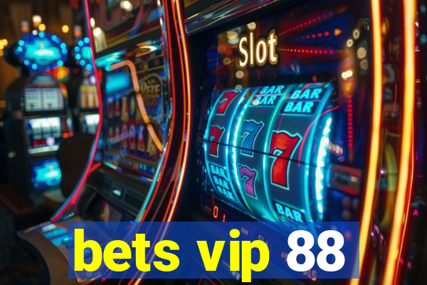 bets vip 88
