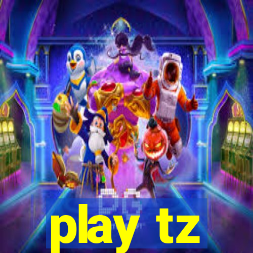 play tz