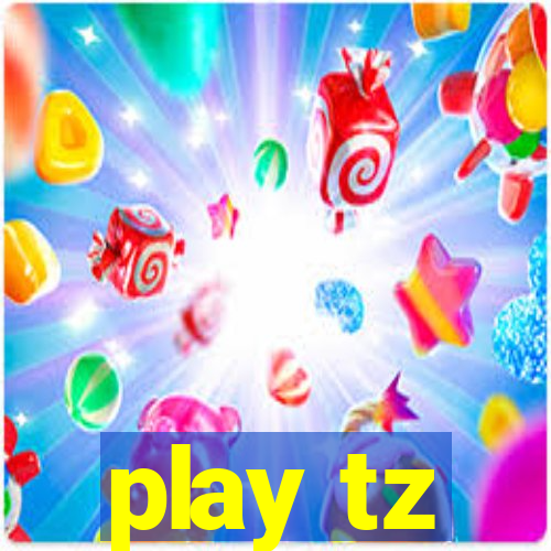 play tz