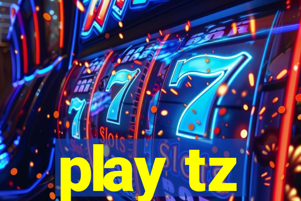 play tz