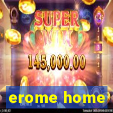 erome home